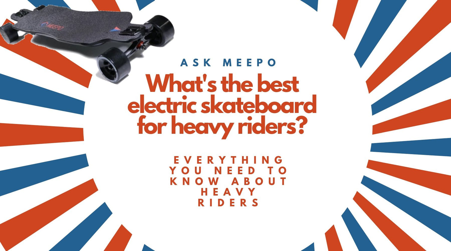 What's The Best Electric Skateboard for Heavy Riders?