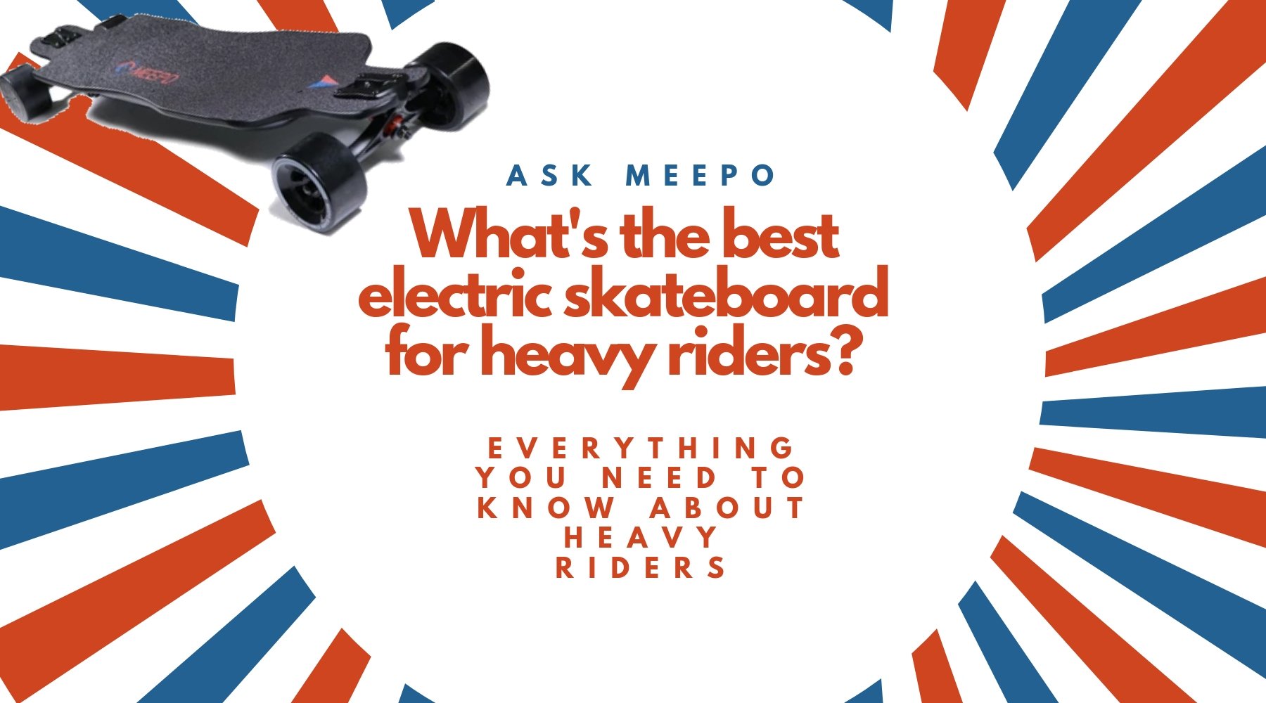 What's The Best Electric Skateboard for Heavy Riders?